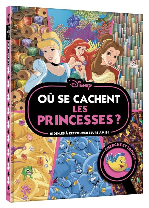 Cahier Cherche et Trouve - DISNEY PRINCESSES - Où se cachent les princesses ?
