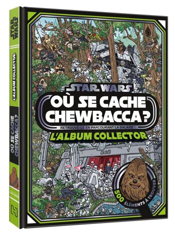 Cahier Cherche et Trouve - STAR WARS - Où se cache Chewbacca ? - L'album collector