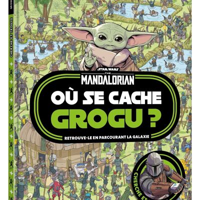 Cahier Cherche et Trouve - THE MANDALORIAN - Où se cache Grogu ? - Star Wars