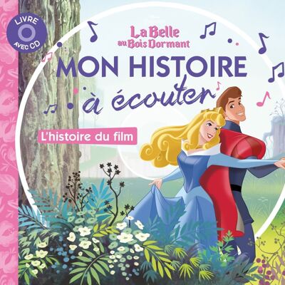 LIVRE - LA BELLE AU BOIS DORMANT - Mon histoire à écouter - L'histoire du film - Livre CD - Disney