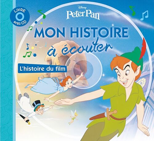 LIVRE - PETER PAN - Mon histoire à écouter - L'histoire du film - Livre CD - Disney