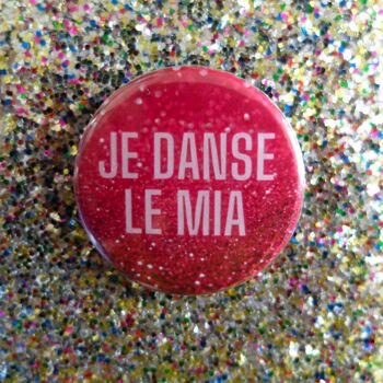 Badge Je danse le mia (broche) 1