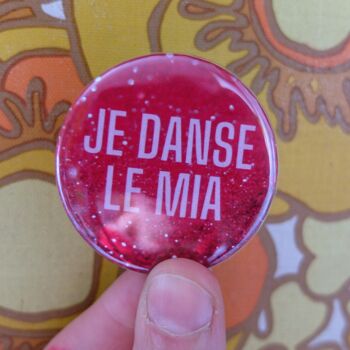 Badge Je danse le mia (broche) 2
