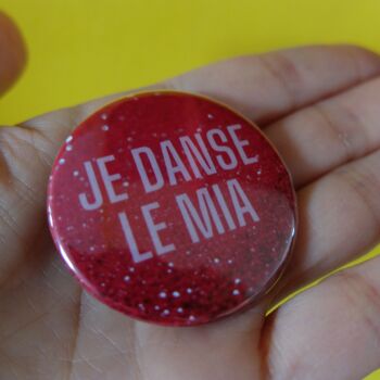 Badge Je danse le mia (broche) 3