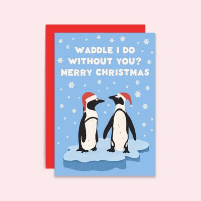 Carte Pour Les Fêtes Waddle je fais sans toi Pingouin de Noël