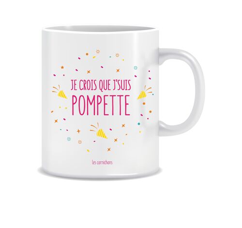 Mug je crois que j'suis pompette - le mug plein d'humour à offrir - décoré en France
