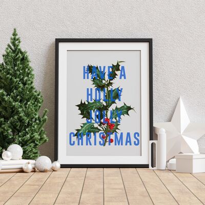 Have  A Holly Jolly Christmas - A4 Print