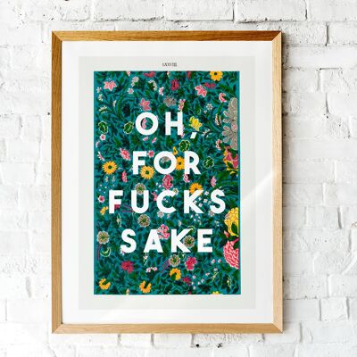 Oh For Fucks Sake - A4 Print