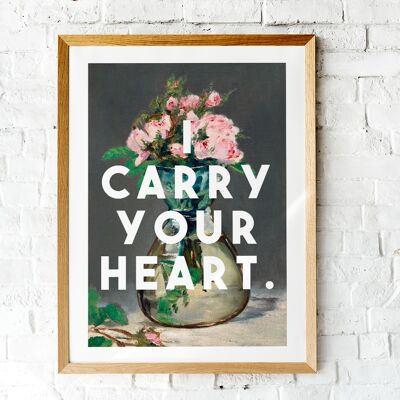 I Carry Your Heart - A4 Print