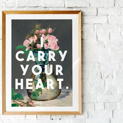 I Carry Your Heart - A4 Print