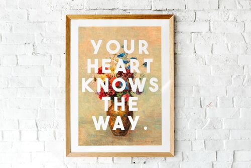 Your Heart Knows The Way - A4 Print