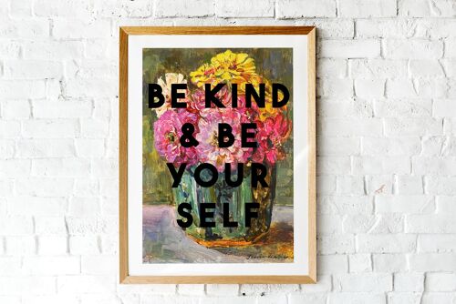 Be Kind & Be Your Self - A4 Print
