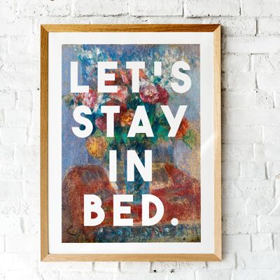 Let's Stay In Bed - A4 Print