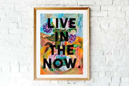 Live In The Now - A4 Print
