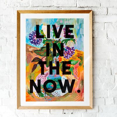 Live In The Now - A4 Print