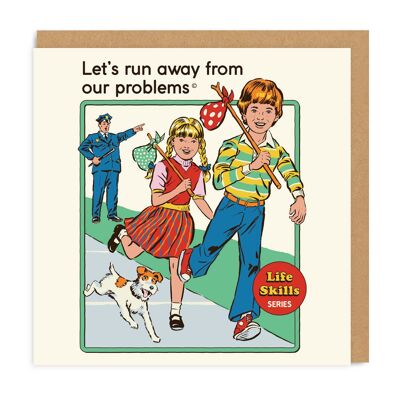 Let's Run Away From Our Problems , SRH-GC-3524-SQ