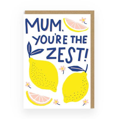 Mum You're The Zest , HELLO-GC-5124-A6