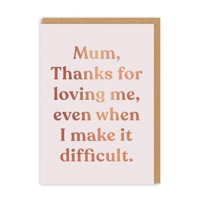 Mum, Thanks For Loving Me , TST-GC-5116-A6