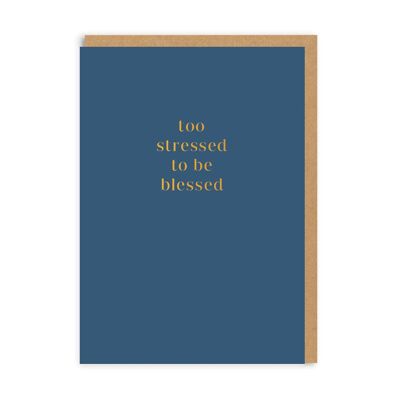 To Stressed to Be Blessed , TST-GC-4818-A6