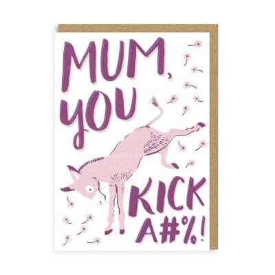 Mum You Kick Ass , HELLO-GC-013-A6