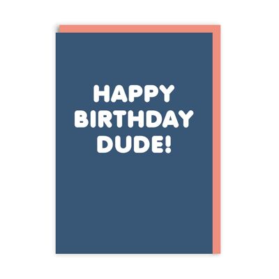 Happy Birthday Dude! , TST-GC-4811-A6