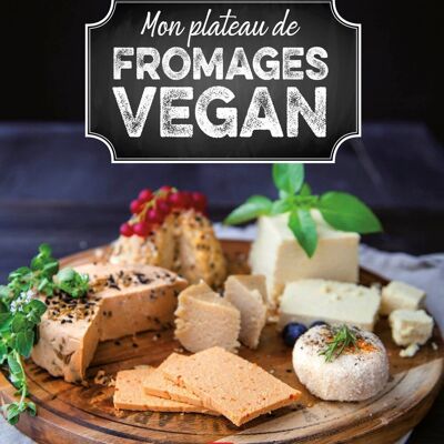 BOOK - My vegan cheese platter