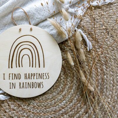 I find happiness in rainbows - 30cm