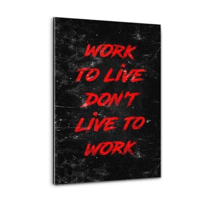 WORK TO LIVE - red - plexiglass image