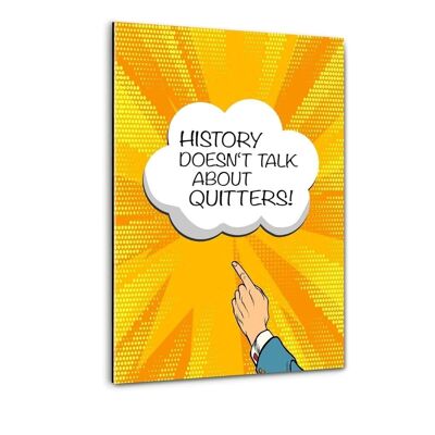 HISTORY DOSEN´T TALK... - Plexiglas picture
