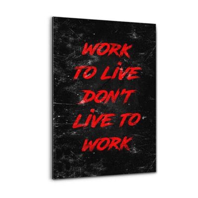 WORK TO LIVE - rouge - Image Alu-Dibond