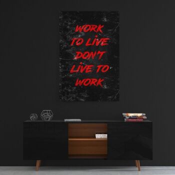 WORK TO LIVE - rouge - Image Alu-Dibond 2