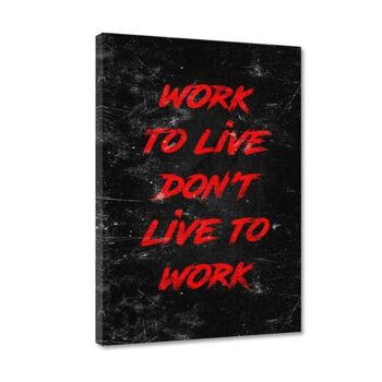 WORK TO LIVE - rouge - Image Alu-Dibond 4