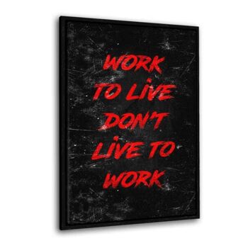 WORK TO LIVE - rouge - Image Alu-Dibond 6