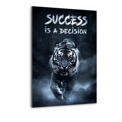 SUCCESS IS A DECISION! - Alu-Dibond Bild