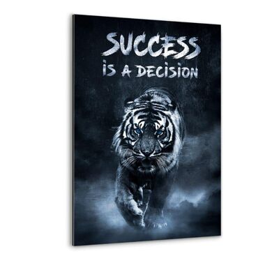 SUCCESS IS A DECISION! - Alu-Dibond picture