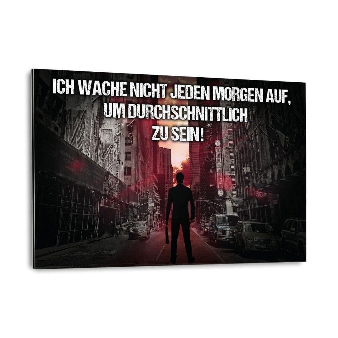 KEIN DURCHSCHNITT! - Alu-Dibond Bild