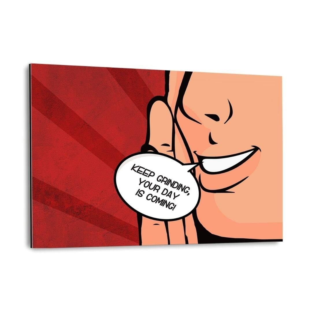 KEEP GRINDING - Alu-Dibond Bild