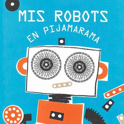 My robots in Pajamarama