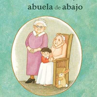 Abuela de arriba y abuela de abajo