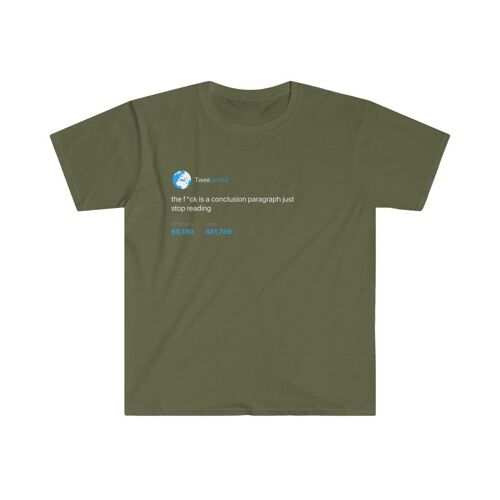 F*ck conclusion, just stop reading Tee - Military Green