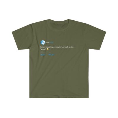 I wish i could tag my dog in memes Tee - Military Green