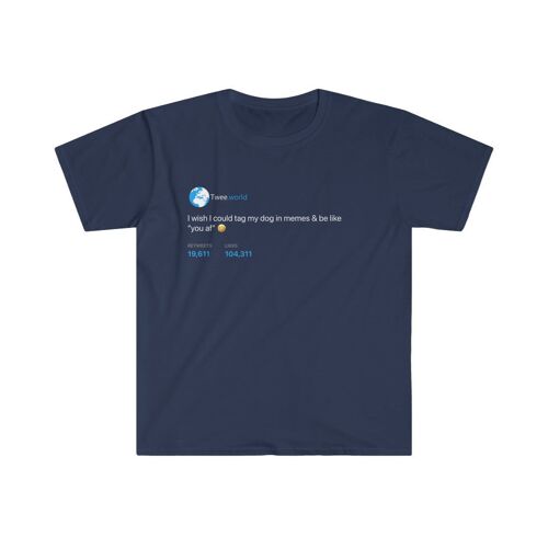 I wish i could tag my dog in memes Tee - Navy