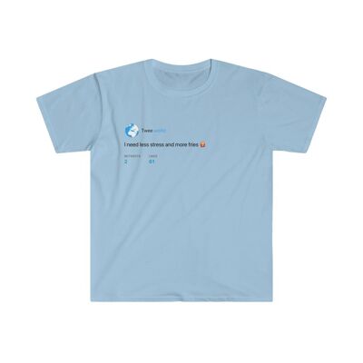 Less stress, more fries Tee - Light Blue