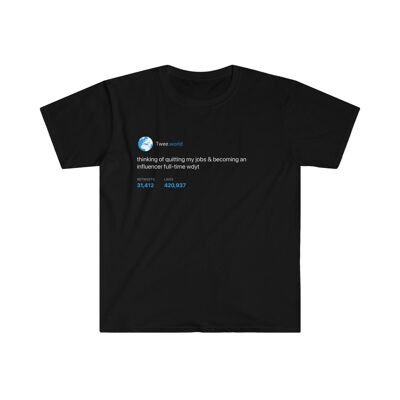 Quit my job and become a full-time influencer Tee - Black