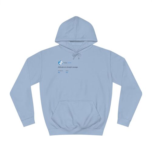 Attitude on straight savage Hoodie - Sky Blue