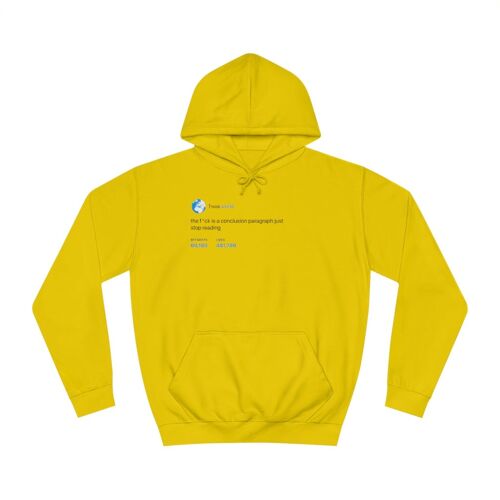 F*ck conclusion, just stop reading Hoodie - Sun Yellow