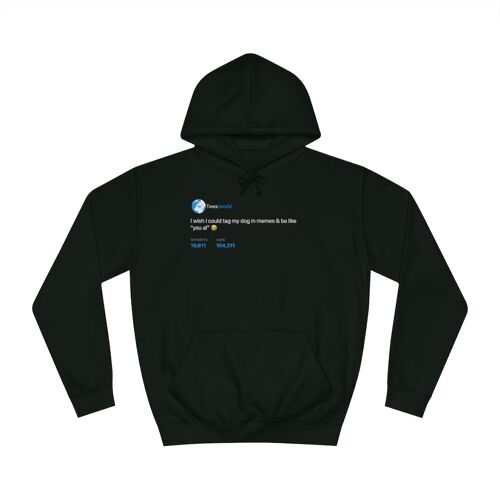 I wish i could tag my dog in memes Hoodie - Jet Black
