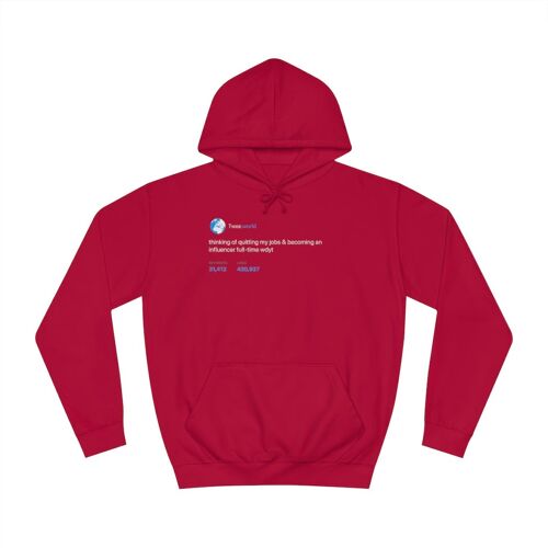 Quit my job and become a full-time influencer Hoodie - Fire Red