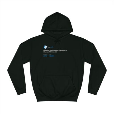 Quit my job and become a full-time influencer Hoodie - Jet Black