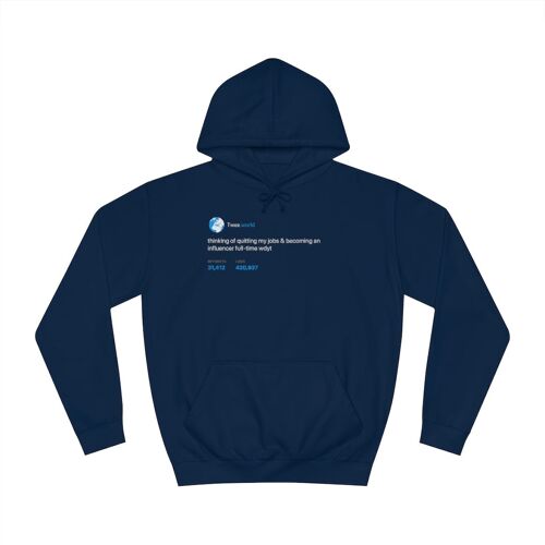 Quit my job and become a full-time influencer Hoodie - Oxford Navy